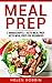 Meal Prep: 2 Manuscripts – Keto Meal Prep, Keto Meal Prep for Beginners (Ketogenic Diet Book 7)