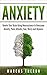 Anxiety: Rewire Your Brain Using Neuroscience to Overcome Anxiety, Panic Attacks, Fear, Worry, and Shyness
