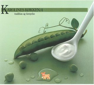 Karolines køkken 4 - Tradition og fornyelse (Paperback)