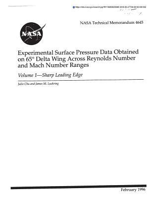 Experimental Surface Pressure Data Obtained on 65 Deg Delta Wing Across Reynolds Number and Mach Number Ranges. Volume 1; Sharp Leading Edge; Conducted in the Langley National Transonic Facility (Ntf)