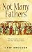 Not Many Fathers: What Apos...