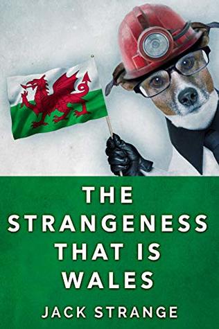 The Strangeness That Is Wales (Jack's Strange Tales #3)