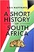 A Short History of South Africa