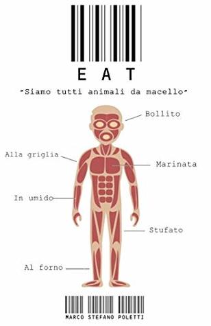 Eat - Siamo tutti animali da macello (Kindle Edition)