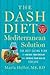 The DASH Diet Mediterranean...