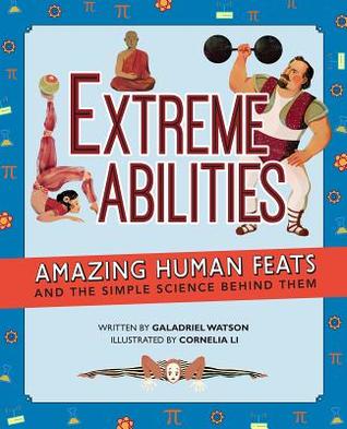 Extreme Abilities: Amazing Human Feats and the Simple Science Behind Them (Paperback)