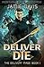 Deliver or Die (The Deliver...