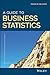 A Guide to Business Statistics