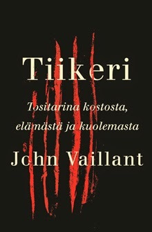 Tiikeri : Tositarina kostosta, elämästä ja kuolemasta