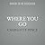 Where You Go Lib/E: Life Lessons from My Father