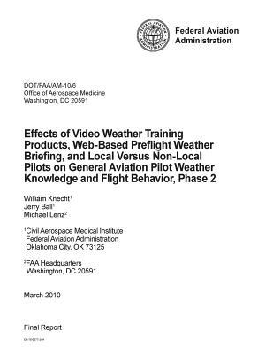 Effects of Video Weather Training Products, Web-Based Preflight Weather Briefing, and Local vs. Non-Local Pilots on General Aviation Pilot Weather Knowledge and Flight Behavior, Phase 2