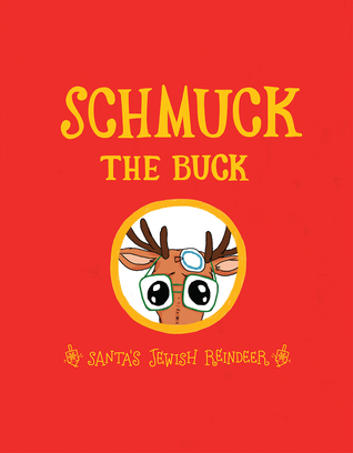 Schmuck the Buck: Santa's Jewish Reindeer (ebook)