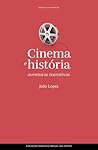 Cinema e História by João Lopes