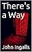 There's a Way