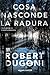 Cosa nasconde la radura by Robert Dugoni
