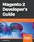 Magento 2 Developer's Guide: Harness the power of Magento 2 to extend and customize your online store