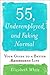 55, Underemployed, and Faking Normal: Your Guide to a Better Life