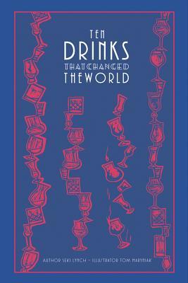 Ten Drinks That Changed the World (Hardcover)