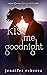 Kiss Me Goodnight (Claire G...