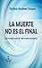 La Muerte No Es El Final: P...