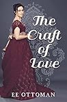 The Craft of Love by E.E. Ottoman