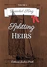 Splitting Heirs (Dreaded King #5)
