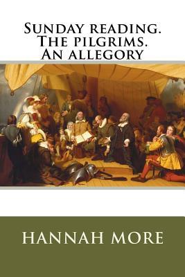 Sunday Reading. the Pilgrims. an Allegory