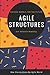 Agile Structures: Success Models for the Future: New Stories from the Agile World