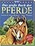 Das große Buch der Pferde.