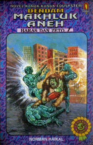 Dendam Makhluk Aneh: Haras dan Zeto I