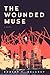 The Wounded Muse by Robert F Delaney