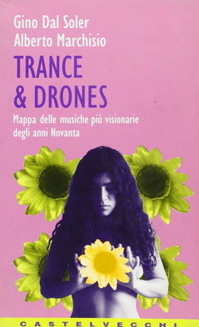 Trance & drones. Mappa delle musiche più visionarie degli anni novanta