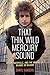 That Thin, Wild Mercury Sound: Dylan, Nashville, and the Making of Blonde on Blonde