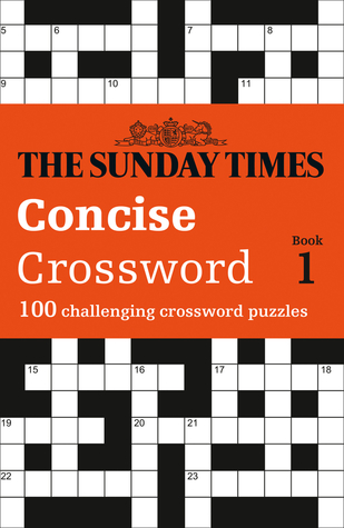 The Sunday Times Concise Crossword: Book 1: 100 Challenging Puzzles from the Sunday Times (Sunday Times Puzzle Books)
