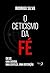 O Ceticismo da Fé - Deus: u...