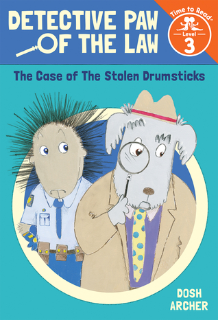 The Case of the Stolen Drumsticks: Time to Read, Level 3 (Detective Paw of the Law)