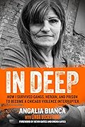 In Deep: How I Survived Gangs, Heroin, and Prison to Become a Chicago Violence Interrupter