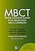 MBCT Terapia cognitiva basada en el mindfulness para la depresión
