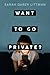 Want to Go Private?