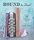 Bound by Hand: Over 20 Beau...