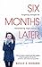 Six Months Later: A Fast-Paced Thriller