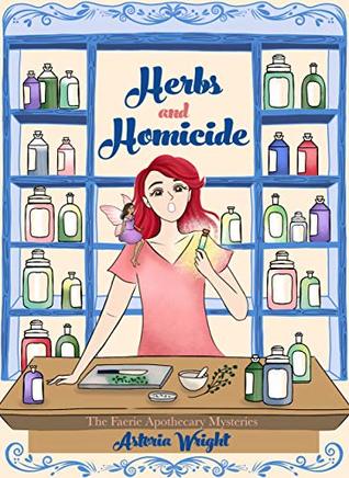 Herbs and Homicide (The Faerie Apothecary Cozy Mysteries, #1)