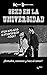 Sexo en la Universidad: ¡Estudia, conoce y haz el amor! (Spanish Edition)