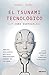 El tsunami tecnológico: (¡ Y cómo surfearlo!) (Deusto) (Spanish Edition)