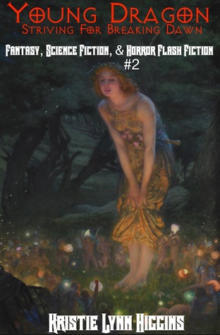 Young Dragon Striving For Breaking Dawn: Fantasy, Science Fiction, Horror Flash Fiction #2