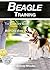 Beagle Training: The Complete Guide To Training the Best Dog Ever