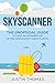 Skyscanner Guide: The Unoff...