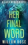 Her Final Word by Willow Rose