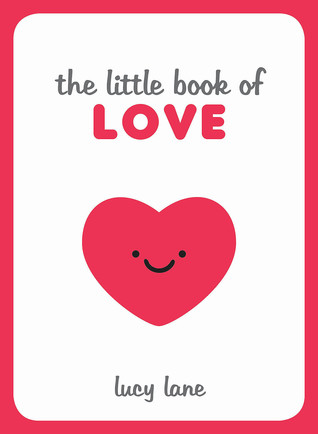 The Little Book of Love: Tips, Techniques and Quotes to Help You Spark Romance (Hardcover)