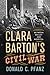 Clara Barton's Civil War: Between Bullet and Hospital